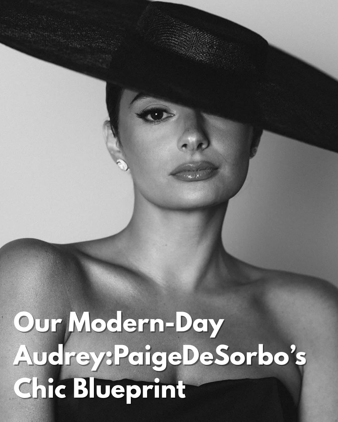 Our Modern-Day Audrey: Paige Desorbo